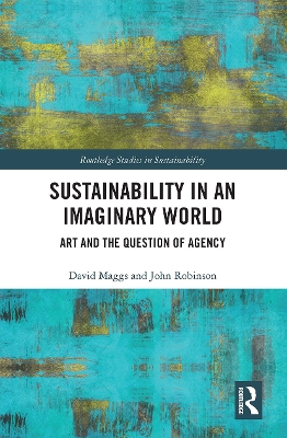 Sustainability in an Imaginary World: Art and the Question of Agency by David Maggs