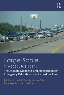 Large-Scale Evacuation: The Analysis, Modeling, and Management of Emergency Relocation from Hazardous Areas book