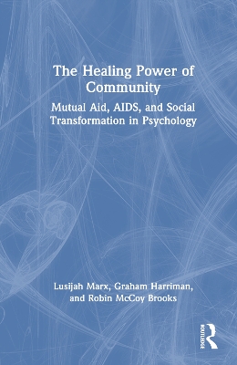 The Healing Power of Community: Mutual Aid, AIDS, and Social Transformation in Psychology book