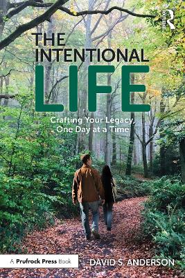 The Intentional Life: Crafting Your Legacy, One Day at a Time book