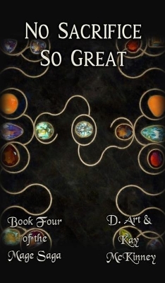 No Sacrifice So Great: Book Four of the Mage Saga book