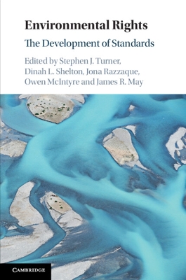 Environmental Rights: The Development of Standards by Stephen J. Turner