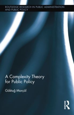 A Complexity Theory for Public Policy by Göktuğ Morçöl