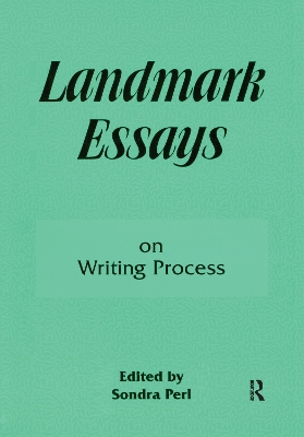 Landmark Essays on Writing Process by Sondra Perl