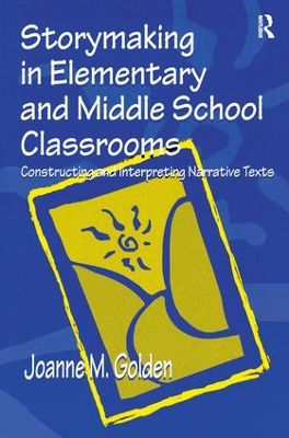 Storymaking in Elementary and Middle School Classrooms book