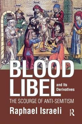 Blood Libel and Its Derivatives by Raphael Israeli