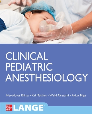 Clinical Pediatric Anesthesiology (Lange) book