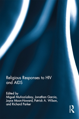 Religious Responses to HIV and AIDS by Miguel Munoz-Laboy