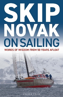 Skip Novak on Sailing: Words of Wisdom from 50 Years Afloat book