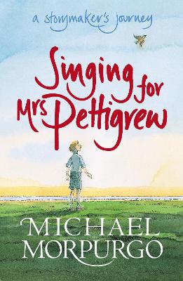 Singing for Mrs Pettigrew: A Storymaker's Journey book