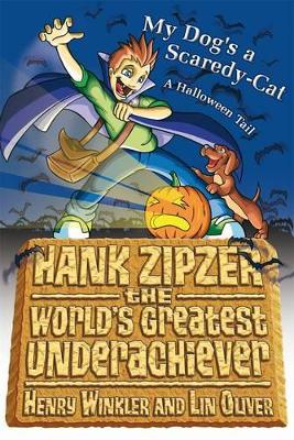 Hank Zipzer Bk 10: My Dog's A Scaredy-Ca by Henry Winkler