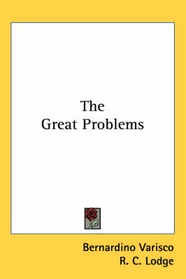 The The Great Problems by Bernardino Varisco