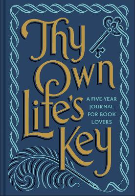 Thy Own Life’s Key: A Five-Year Journal for Book Lovers book