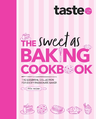 The Sweet As Baking Cookbook: The essential collection for every passionate baker from the experts at Australia's favourite food website, including cakes, biscuits, pastries and more book