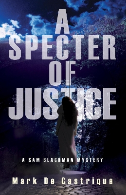 Specter of Justice by Mark de Castrique