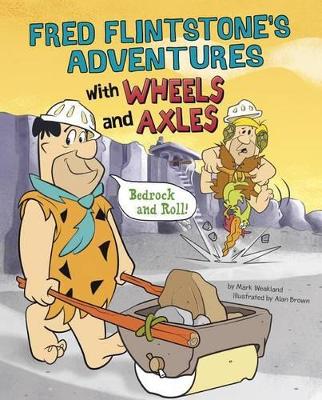 Fred Flintstone's Adventures with Wheels and Axles book
