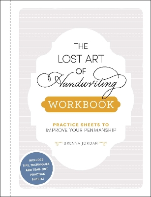 The Lost Art of Handwriting Workbook: Practice Sheets to Improve Your Penmanship book