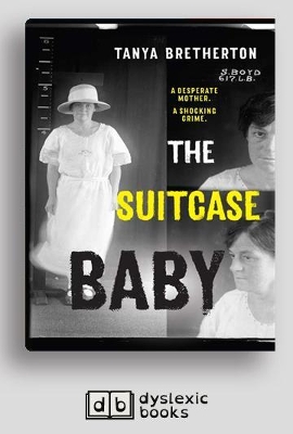The The Suitcase Baby: A desperate mother. A shocking crime. by Tanya Bretherton