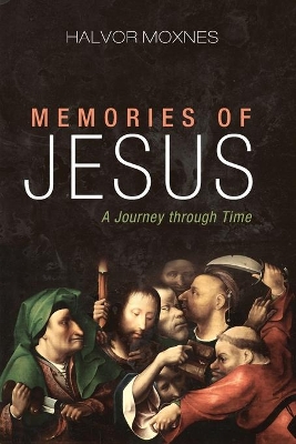Memories of Jesus by Halvor Moxnes