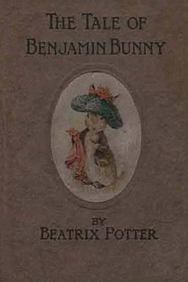 The Tale of Benjamin Bunny by Beatrix Potter