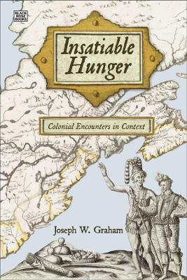 Insatiable Hunger – Colonial Encounters in Context book