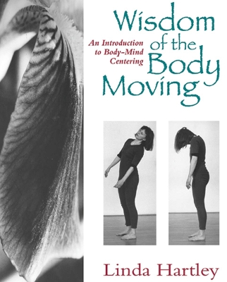 Wisdom Of The Body Moving book