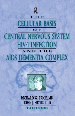 Cellular Basis of Central Nervous System HIV-1 Infection and the AIDS Dementia Complex book