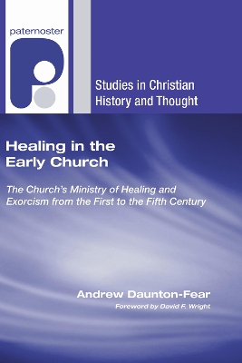 Healing in the Early Church by Andrew Daunton-Fear