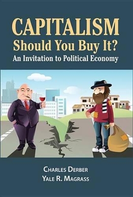 Capitalism: Should You Buy It?: An Invitation to Political Economy by Charles Derber