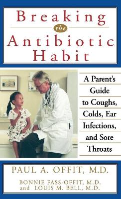 Breaking the Antibiotic Habit book