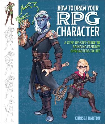 How to Draw Your RPG Character: A Step-by-Step Guide to Bringing Fantasy Characters to Life – How to Draw Elves, Gnomes, Dwarves, Dragonborn, Warriors, Humans, Orcs, Halflings, Tieflings, Wizards, Druids, Barbarians, Bards, and More book