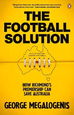The Football Solution: How Richmond's premiership can save Australia book