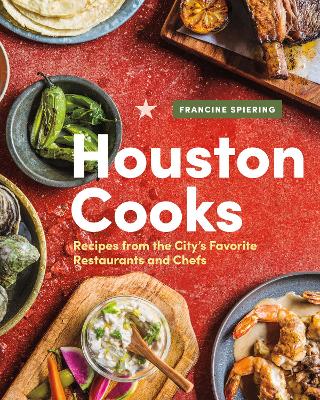 Houston Cooks: Recipes from the City's Favorite Restaurants and Chefs book