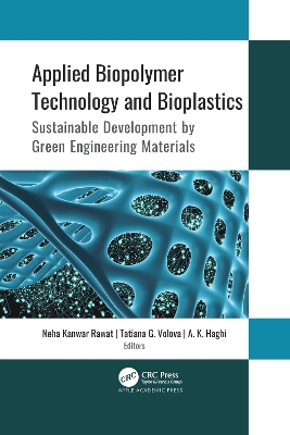 Applied Biopolymer Technology and Bioplastics: Sustainable Development by Green Engineering Materials by Neha Kanwar Rawat