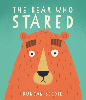 Bear Who Stared by Duncan Beedie