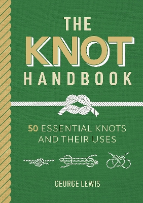 The Knot Handbook: 50 essential knots and their uses book
