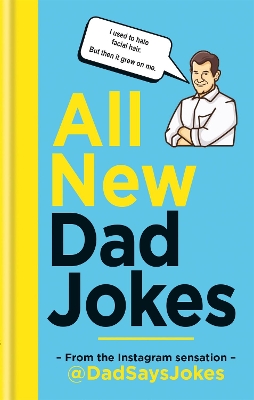 All New Dad Jokes: The second collection from the Instagram sensation @DadSaysJokes book