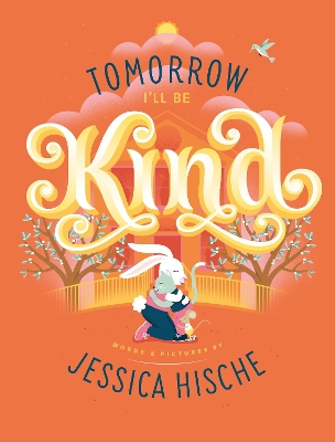 Tomorrow I'll Be Kind book