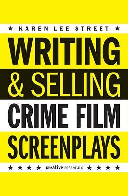 Writing And Selling: Crime Film Screenplays book