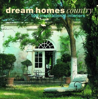 Dream Homes Country by Andreas von Einsiedel