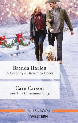 A Cowboy's Christmas Carol/For This Christmas Only by Brenda Harlen