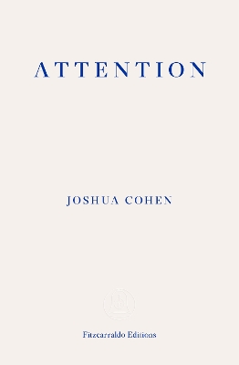 ATTENTION by Joshua Cohen