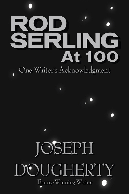 Rod Serling at 100: One Writer's Acknowledgment book