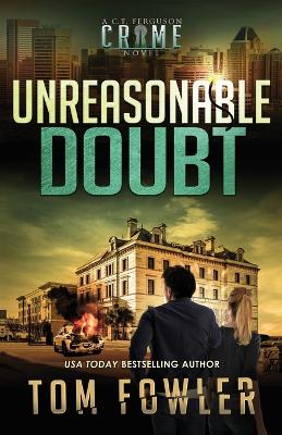 Unreasonable Doubt: A C.T. Ferguson Crime Novel book