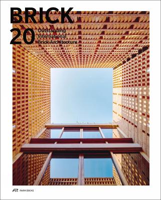 Brick 20: Outstanding International Brick Architecture book