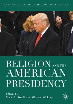 Religion and the American Presidency book