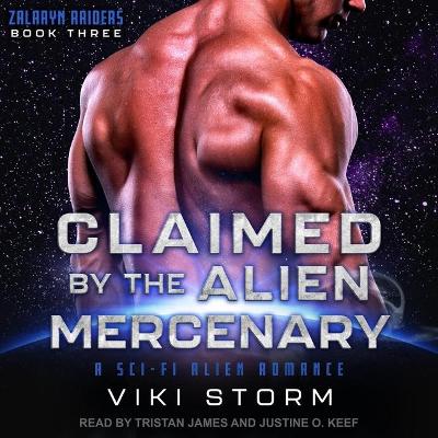 Claimed by the Alien Mercenary: A Sci-Fi Alien Romance by Justine O Keef