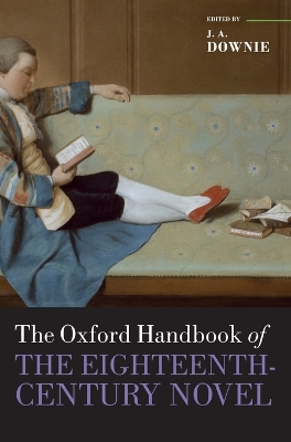 Oxford Handbook of the Eighteenth-Century Novel by J. A. Downie