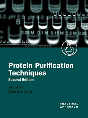 Protein Purification Techniques by Simon Roe