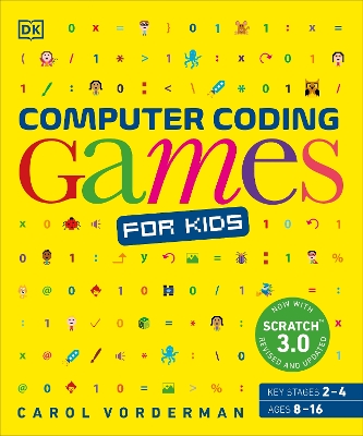 Computer Coding Games for Kids: A unique step-by-step visual guide, from binary code to building games book